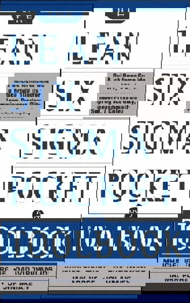 Lean Six Sigma Pocket Toolbook A Quick Reference Guide to 70 Tools for Improving Quality and Speed: 1st Edition