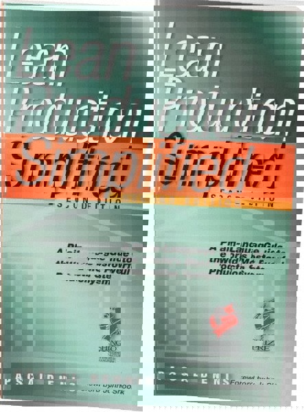Lean Production Simplified A Plain Language Guide to the World's Most Powerful Production System: 1st Edition