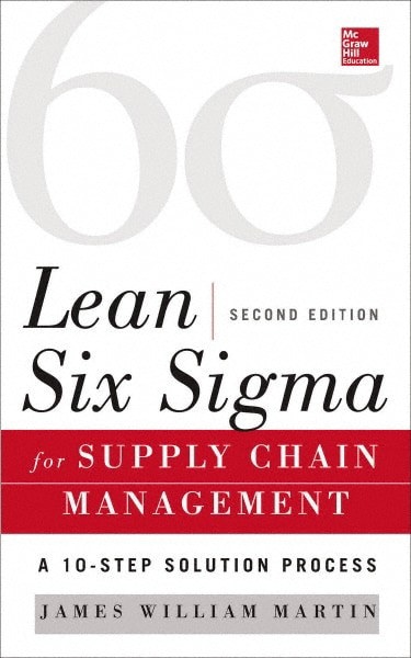 LEAN SIX SIGMA FOR SUPPLY CHAIN MANAGEMENT: 2nd Edition