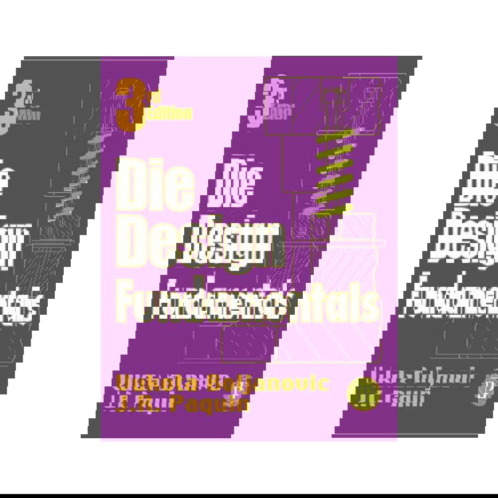 Die Design Fundamentals: 3rd Edition