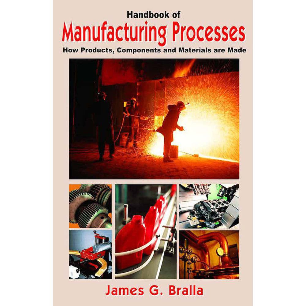 Handbook of Manufacturing Processes: