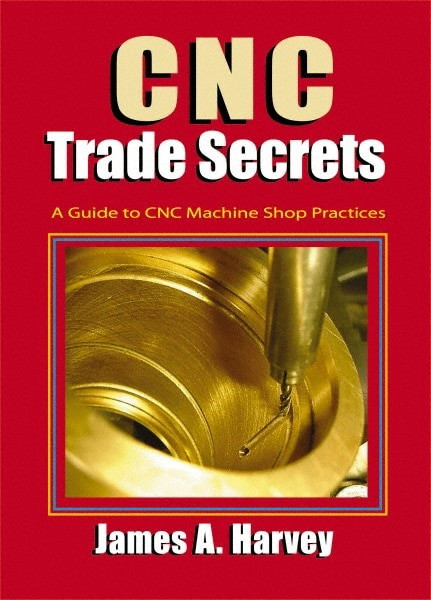 CNC Trade Secrets: 1st Edition