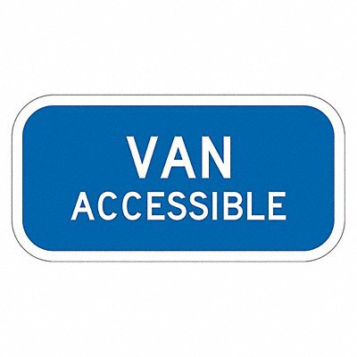 Safety Signs; Sign Type: ADA Traffic & Parking; Parking Lot ; Legend: Van Accessible ; Message/Graphic: Message Only ; Reflectivity: Reflective; High Intensity ; Material: Aluminum ; Thickness (Decimal Inch - 4 Decimals): 0.063