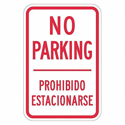 No Parking/Prohibido Estacionarse, Reflective High Intensity Prismatic, 0.063 Aluminum Sign, 12Wx18H